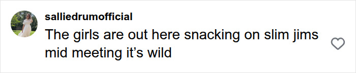 A social media comment about girls snacking on Slim Jims during meetings, highlighting trendy snack food.
