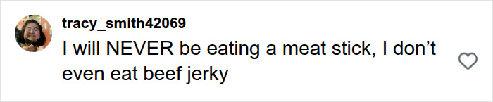 A social media comment from tracy_smith42069 stating she will never eat a meat stick, nor beef jerky, discussing trendy snack food.