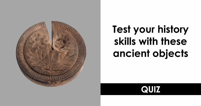 “How Well Do You Know Ancient History?”: Take The Challenge And Identify 18 Historic Tools