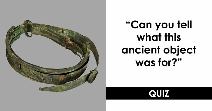 “How Well Do You Know Ancient History?”: Take The Challenge And Identify 18 Historic Tools