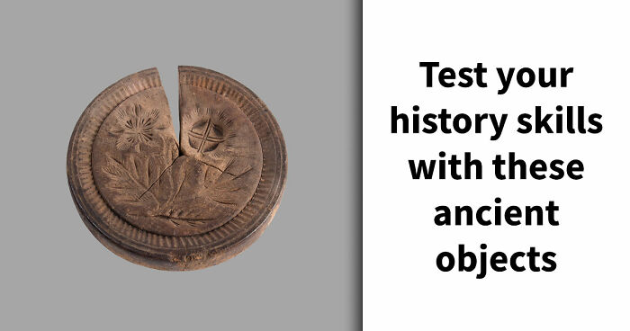 “How Well Do You Know Ancient History?”: Take The Challenge And Identify 18 Historic Tools