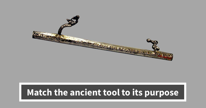 “How Well Do You Know Ancient History?”: Take The Challenge And Identify 18 Historic Tools