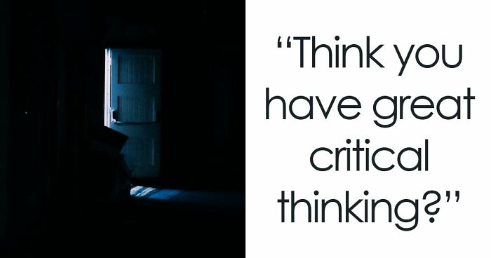 Prove You Can Outsmart These 16 Tricky Questions That Most People Get Annoyed At