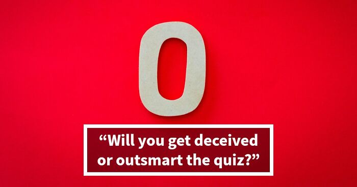 Prove You Can Outsmart These 16 Tricky Questions That Most People Get Annoyed At