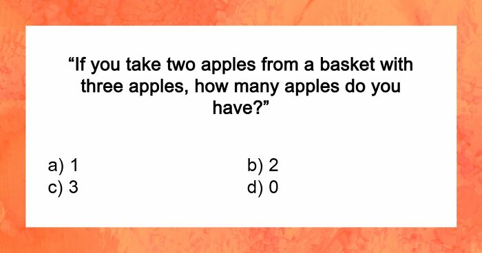Prove You Can Outsmart These 16 Tricky Questions That Most People Get Annoyed At