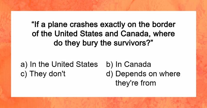 Prove You Can Outsmart These 16 Tricky Questions That Most People Get Annoyed At