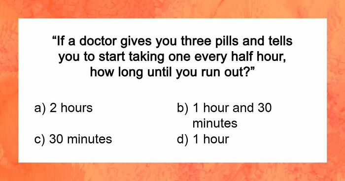 Prove You Can Outsmart These 16 Tricky Questions That Most People Get Annoyed At