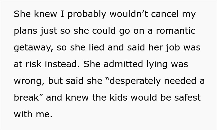 Single mom lies to make sister agree to watch her kids, admits to lying for a romantic getaway. Single mom lies to make sister agree to watch her kids, admits to lying for a romantic getaway.