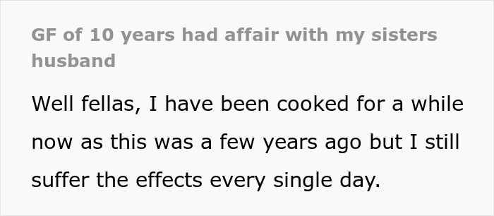 Guy's Life Gets Nightmarish After GF Of 10 Years Cheats On Him With His BIL While Sis Was Pregnant Guy's Life Gets Nightmarish After GF Of 10 Years Cheats On Him With His BIL While Sis Was Pregnant
