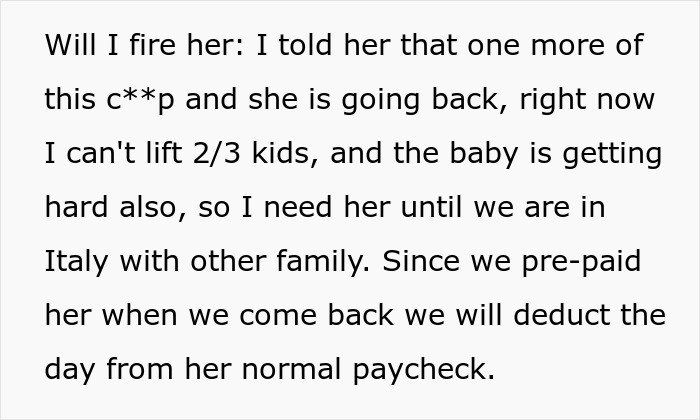 Deciding whether to fire the nanny after her behavior on the family vacation, impacting childcare.