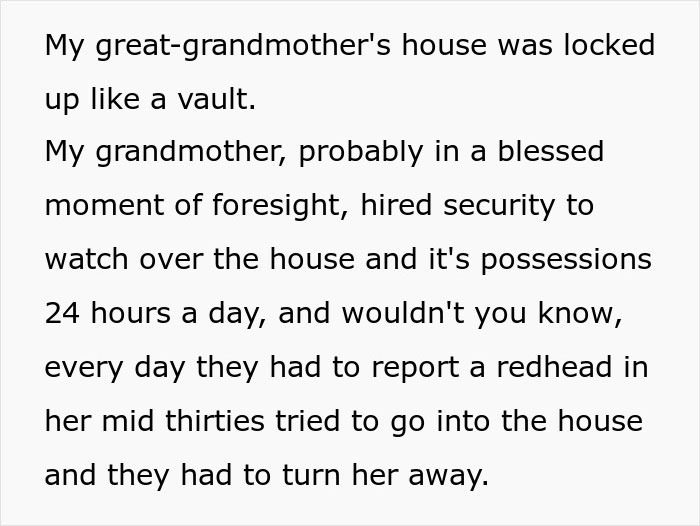 Text snippet detailing a great-grandma's locked house and security turning away an entitled in-law. Text snippet detailing a great-grandma's locked house and security turning away an entitled in-law.