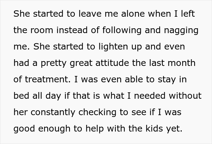 Man horrified by cancer; postpartum wife expects him to slog at home. She started leaving him alone, lightening up.