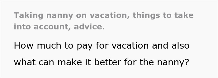 Text explaining what to take into account when taking nanny on family vacation.