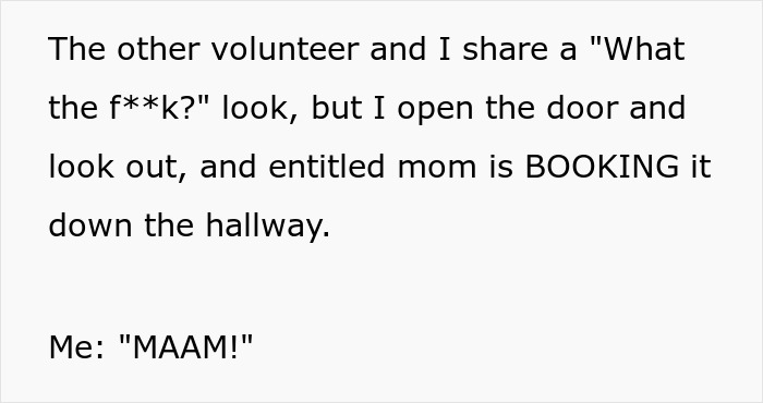 Text showing the volunteer's reaction as an entitled mom runs away after dumping her kid for free daycare. Text showing the volunteer's reaction as an entitled mom runs away after dumping her kid for free daycare.