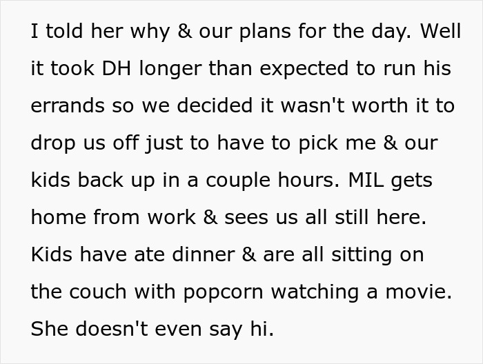 Man kicks mom out of home: DH ran errands longer than expected; MIL arrived home, finding kids on couch watching movie. Man kicks mom out of home: DH ran errands longer than expected; MIL arrived home, finding kids on couch watching movie.