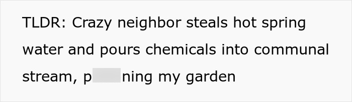Neighbor From Hell Dumps Vinegar In Shared Stream, Mad As Homeowner Doesn&rsquo;t Allow Her In Hot Spring