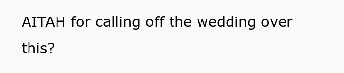 Screenshot of text asking if it's acceptable to call off a wedding over a man's actions.