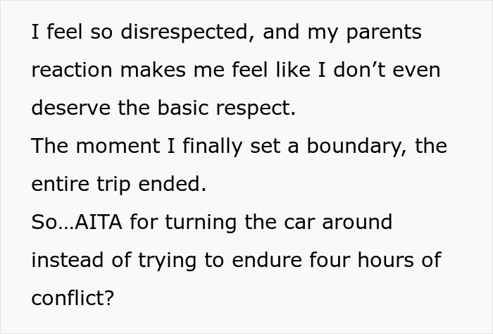 Text explaining the woman's feelings of disrespect and her decision to turn the car around due to family drama. Text explaining the woman's feelings of disrespect and her decision to turn the car around due to family drama.