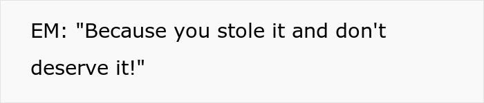 Text overlay: EM: Because you stole it and don't deserve it!, illustrating a racist Karen's baseless accusation Text overlay: EM: Because you stole it and don't deserve it!, illustrating a racist Karen's baseless accusation