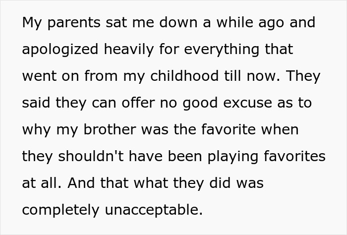 Text detailing parents apology to the entitled man for childhood favoritism, losing more than he bargained for.