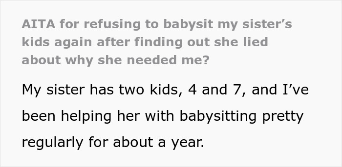 Text outlining how a single mom's lie to make her sister watch her kids led to losing a free babysitter. Text outlining how a single mom's lie to make her sister watch her kids led to losing a free babysitter.