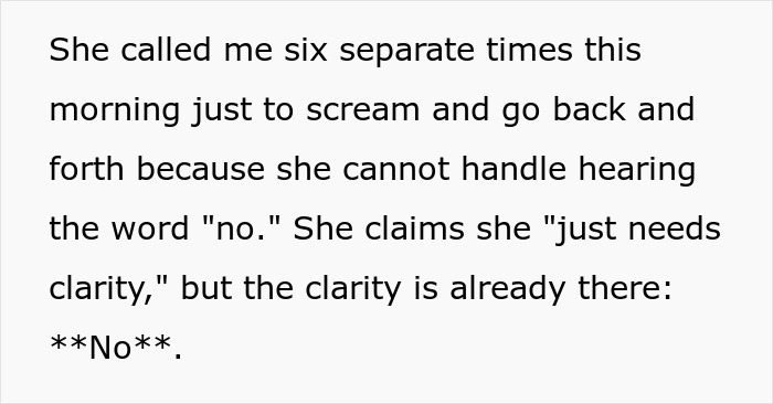 Text snippet: Delusional mom repeatedly calls, screaming because she cannot handle hearing 'no', making the daughter feel unsafe. Text snippet: Delusional mom repeatedly calls, screaming because she cannot handle hearing 'no', making the daughter feel unsafe.