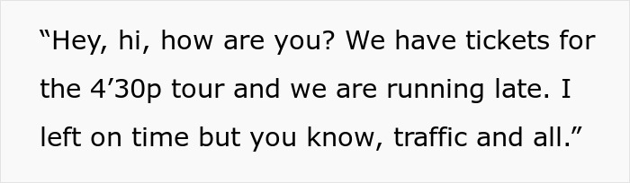 A text message exchange: entitled tourists are running late for a 4:30 PM tour, blaming traffic. A text message exchange: entitled tourists are running late for a 4:30 PM tour, blaming traffic.