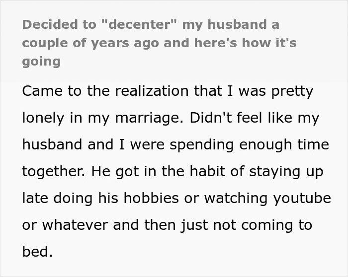 “Decided To ‘Decenter’ My Husband A Couple Of Years Ago And Here's How It's Going” “Decided To ‘Decenter’ My Husband A Couple Of Years Ago And Here's How It's Going”