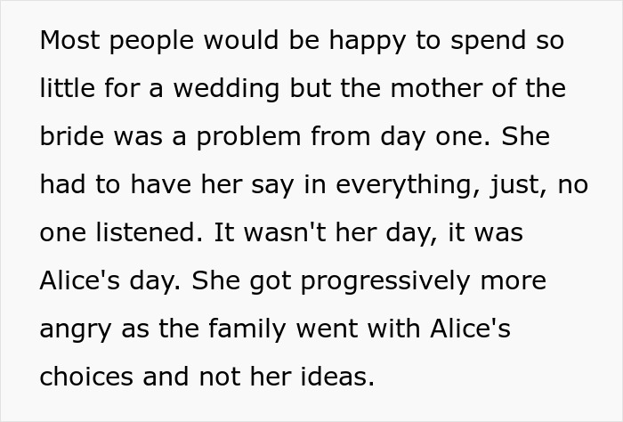 Mother of the bride expressed anger as the family went with Alice's wedding choices, not hers. Mother of the bride expressed anger as the family went with Alice's wedding choices, not hers.