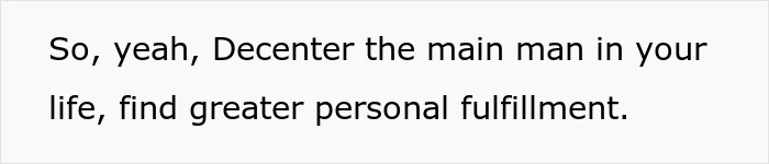 “Decided To ‘Decenter’ My Husband A Couple Of Years Ago And Here's How It's Going” “Decided To ‘Decenter’ My Husband A Couple Of Years Ago And Here's How It's Going”