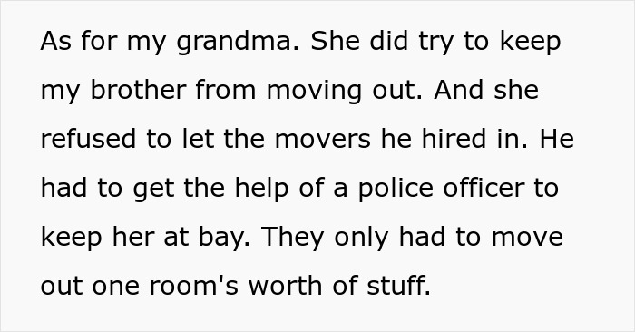 An entitled man's grandma refuses to let movers in after he plans to propose at his brother's wedding.