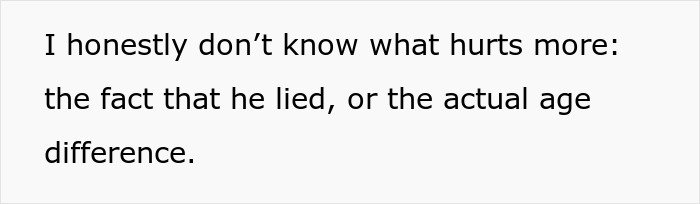 A text describes the pain of a GF learning her 41YO boyfriend lied about his age, pretending to be younger. A text describes the pain of a GF learning her 41YO boyfriend lied about his age, pretending to be younger.