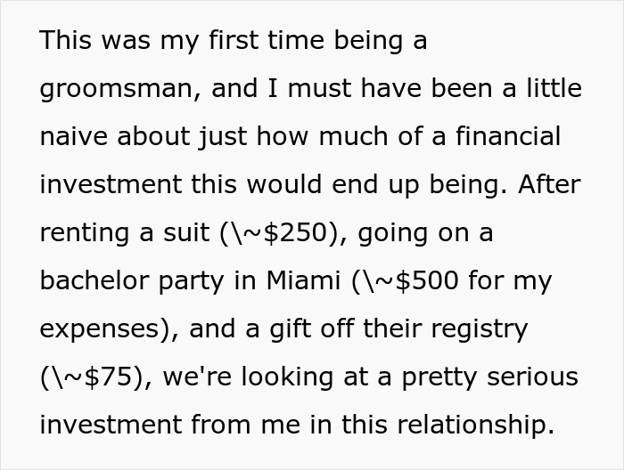 Text detailing the financial investment of a groomsman, including suit rental, bachelor party, and gift, for a canceled wedding. Text detailing the financial investment of a groomsman, including suit rental, bachelor party, and gift, for a canceled wedding.