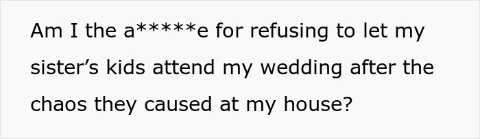 Bride Refuses To Gamble With Her Wedding After Sister Fails To Parent Her Wild Children: “Kids Will Be Kids” Bride Refuses To Gamble With Her Wedding After Sister Fails To Parent Her Wild Children: “Kids Will Be Kids”
