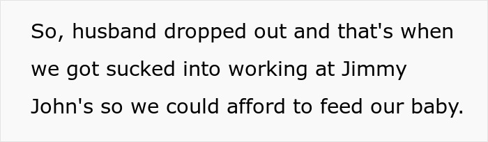 Text explaining how the husband dropped out of education and began working at Jimmy John's, affecting the long-lost $6K. Text explaining how the husband dropped out of education and began working at Jimmy John's, affecting the long-lost $6K.