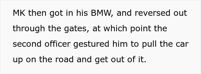 A text box states 'MK then got in his BMW, and reversed out through the gates, at which point the second officer gestured him to pull the car up on the road and get out of it.' regarding a parking war and beloved BMW.