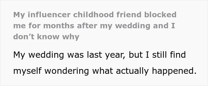 Screenshot of text detailing how an influencer bestie ghosted the bride by blocking her after the wedding day. Screenshot of text detailing how an influencer bestie ghosted the bride by blocking her after the wedding day.