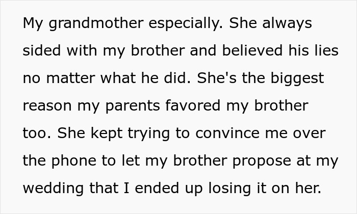 Text about an entitled man losing his temper over his grandmother siding with his brother about a wedding proposal.