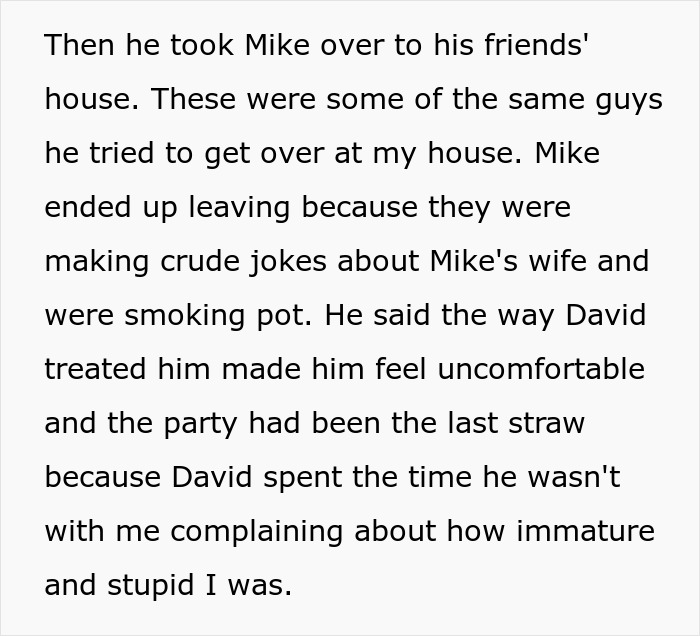 Mike's discomfort at David's friends' house due to crude jokes and pot, and David's complaints about his girlfriend. Mike's discomfort at David's friends' house due to crude jokes and pot, and David's complaints about his girlfriend.