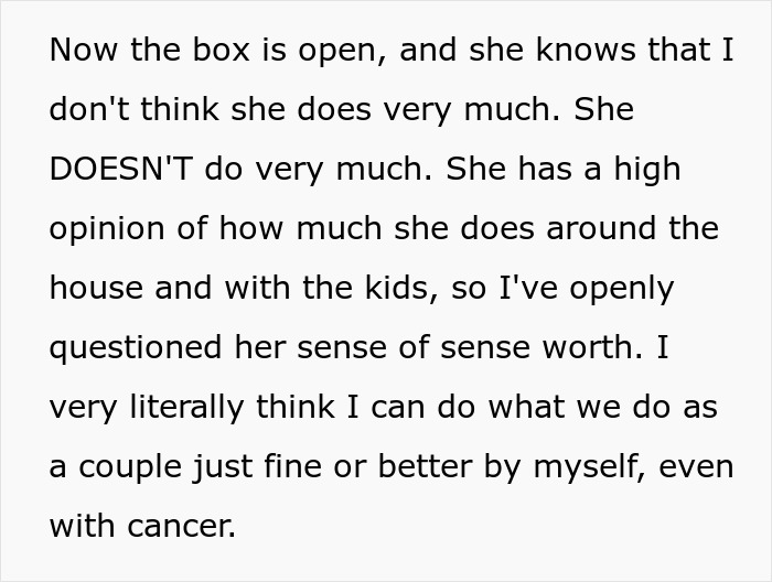 A man with cancer feels his postpartum wife expects him to slog at home, claiming she does not do much.