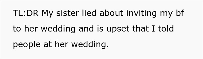A screenshot from a story about a bride and bridesmaid, summarizing the sister lied about inviting the BF to the wedding.