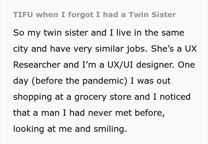 Screenshot of a post titled TIFU when I forgot I had a Twin Sister, discussing an identical twin encounter. Screenshot of a post titled TIFU when I forgot I had a Twin Sister, discussing an identical twin encounter.