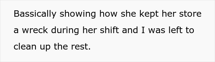 Text about a lazy manager who kept her store a wreck during her shift, leaving the worker to clean up.