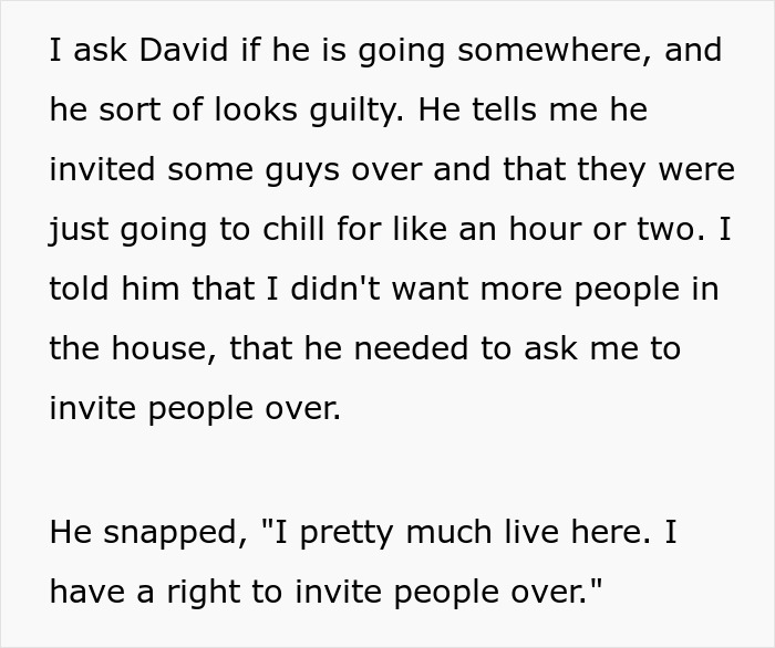A screenshot of text detailing the childish BF's reaction to not being able to invite people over, causing a breakup. A screenshot of text detailing the childish BF's reaction to not being able to invite people over, causing a breakup.