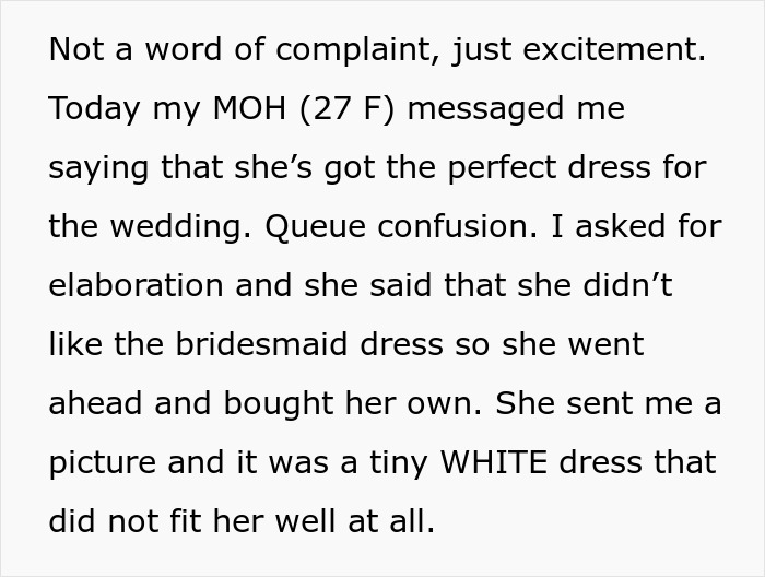 Screenshot of the bride's Reddit post, explaining how her MOH bought a new white dress for the wedding. Screenshot of the bride's Reddit post, explaining how her MOH bought a new white dress for the wedding.