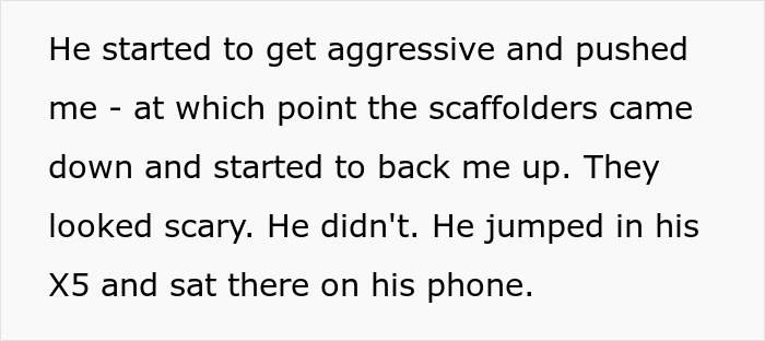 Text describing an annoying driver getting aggressive and being backed up by scaffolders in a parking war.