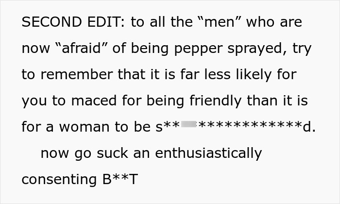A second edit discussing being pepper-sprayed versus the fear of women facing a*****t. A second edit discussing being pepper-sprayed versus the fear of women facing a*****t.