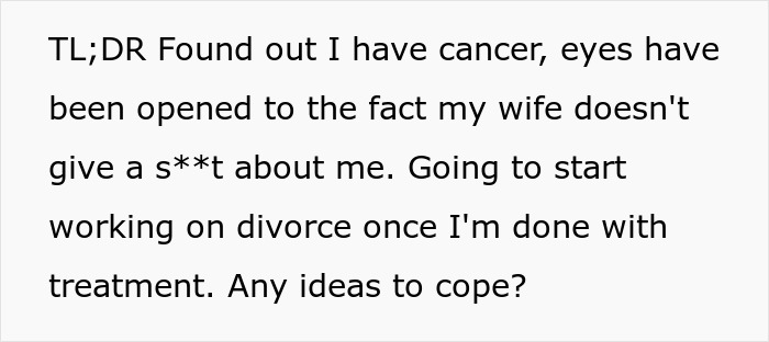 Man with cancer is horrified by his postpartum wife's indifference and plans for divorce after treatment.