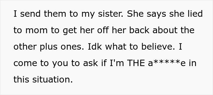Bride keeps bridesmaid's BF off the wedding guest list: sister confronts bride about rumors, asking if she is in the wrong.