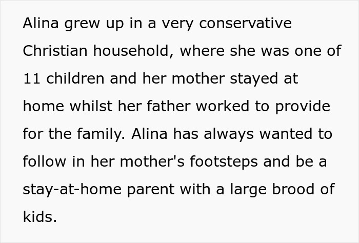 Text snippet: Alina, from a conservative Christian household with 11 children, wants to be a SAHM with many kids. Text snippet: Alina, from a conservative Christian household with 11 children, wants to be a SAHM with many kids.